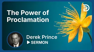 The Power Of Proclamation 💥 Use This Powerful Weapon!  - Derek Prince