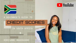 CREDIT SCORES EXPLAINED IN SOUTH AFRICA | Rorisang Mabogoane | South African YouTuber