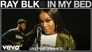 RAY BLK - In My Bed (Live Performance) | Vevo