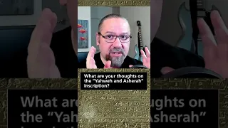 What are your thoughts on the "Yahweh and Asherah" inscription?