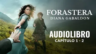 Forastera - Diana Gabaldon | CAP. 1 - 2 | AUDIOLIBRO COMPLETO