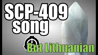 SCP-409 Song, but Lithuanian
