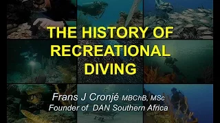 History of Recreational Scuba Diving - By Dr Frans J. Cronje