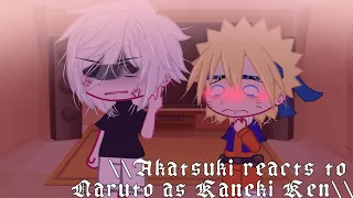 Akatsuki reacts to Naruto as Kaneki Ken