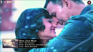 Dhal Jaun Main  Rustom   Akshay Kumar   ileana D'cruz  Aakanksha Sharma , Jeet Gannguli 1