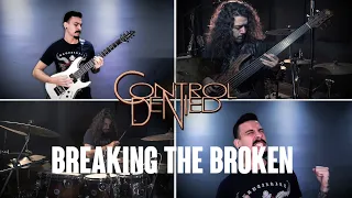Control Denied - Breaking The Broken (ft. Theo Queiroz)