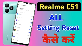 realme c51 me setting reset kaise kare/realme c51 reset all settings/realme c51