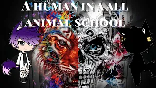A human in a all animal school part 2(the kids life) ~gay gacha life story~
