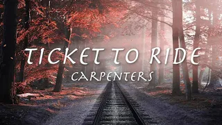 TICKET TO RIDE - Carpenters 【和訳】カーペンターズ「涙の乗車券」1969年（1965 by The Beatles)