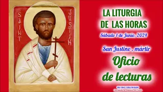 OFICIO DE LECTURA - SABADO 1 DE JUNIO, 2024 - VIII SEMANA DEL TIEMPO ORDINARIO - SAN JUSTINO, MARTIR