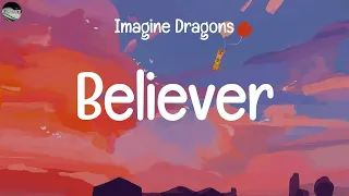 Imagine Dragons - Believer(Lyrics) || Avicii, Taylor Swift, Ellie Goulding,...(MIX LYRICS)