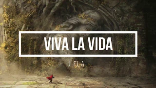 Viva La Vida Lyrics - J.Fla