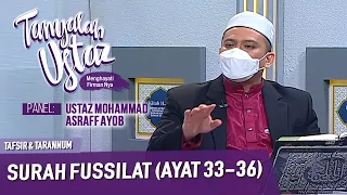 Tanyalah Ustaz (2021) | Tafsir & Tarannum - Surah Fussilat (Ayat 33-36) (Fri, Oct 22)