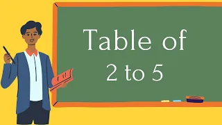Table of 2 to 5 Multiplication | Learn Math Table of 2 To 5 |Multiplication Table