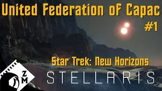 Stellaris - United Federation of Capac Part 1 (Star Trek: New Horizons mod playthrough)