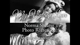 Norma Shearer Photo Recreation - My Vintage Love - Episode 110