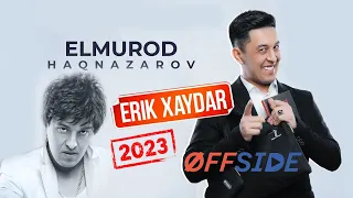 ELMUROD HAQNAZAROV - ERIK XAYDAR | OFFSIDE 2023