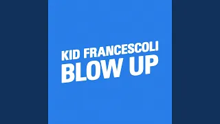 Blow Up (Single Edit)