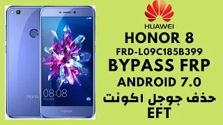 FRD-L09 FRP RESET 7.0 | HUAWEI Honor 8 GOOGLE LOCK BYPASS DONE ( FRD-L09C185B399 ) BY EFT Dongle
