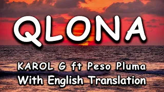 KAROL G & Peso Pluma-QLONA(Lyrics)(With English Translation)