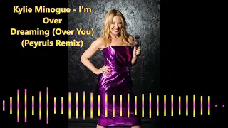 Kylie Minogue - I'm Over Dreaming (Over You) (Peyruis Remix)