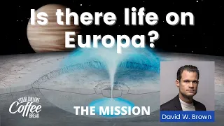 Is there life on Europa? David W Brown, THE MISSION