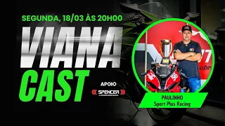 Viana Cast - PAULINHO | Sport Plus Racing #36