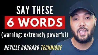 Say These 6 Words And Get Exactly What You Want | Neville Goddard | Law of Assumption