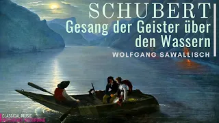 Schubert - Gesang der Geister über den Wassern, Zur Guten Nacht .. (ref.rec.: Wolfgang Sawallisch)