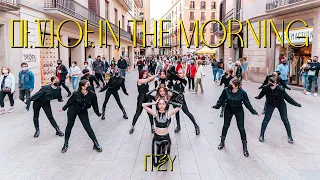 [KPOP IN PUBLIC] ITZY (있지) _  마.피.아. IN THE MORNING | Dance Cover by EST CREW from Barcelona