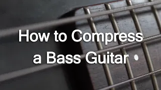 Compression for Bass Guitar: The Essential Guide