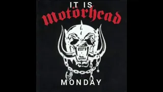 it is motörhead MONDAY