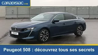 Présentation - Peugeot 508 : tous les secrets de la nouvelle berline du Lion