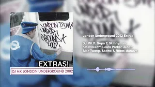 DJ MK  - London Underground 2002 (extras) ft. Klashnekoff, Jehst, Blak Twang, Roots Manuva & more!