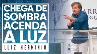 MEVAM OFICIAL - CHEGA DE SOMBRA, ACENDA A LUZ - Luiz Hermínio