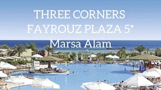 THREE CORNERS FAYROUZ PLAZA 5*~ Marsa Alam , Egypt