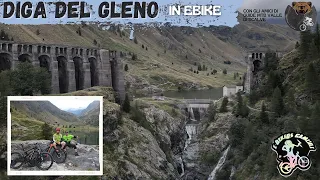 🌍DIGA DEL GLENO - un giro epico e ricco di storia (in mtb/ebike)🚴‍♂️