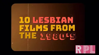 10 Lesbian Films From The 1980’s