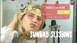 Katy Perry - Chained to The Rhythm | Sunday Sessions #3