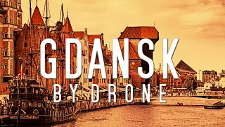 GDANSK BY DRONE: Spectacular 4K Footage of Gdansk, Poland