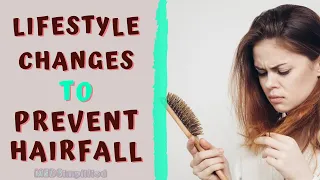 LIFESTYLE CHANGES TO PREVENT HAIRFALL