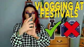 HOW TO VLOG AT FESTIVALS -  A Beginners Guide