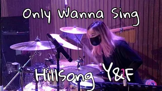 Only Wanna Sing (Hillsong Y&F) Drum Cam by Kezia Grace