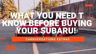 WHAT YOU NEED TO KNOW BEFORE BUYING YOUR SUBARU!