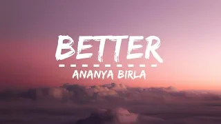 Ananya Birla - Better (Lyrics)