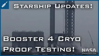 SpaceX Starship Updates! Super Heavy Booster 4 Cryo Proof Testing! TheSpaceXShow