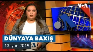 Dünyaya Baxış - 13 iyun 2019