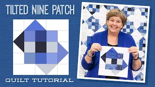 Make a "Tilted Nine Patch" Quilt with Jenny Doan of Missouri Star (Video Tutorial)