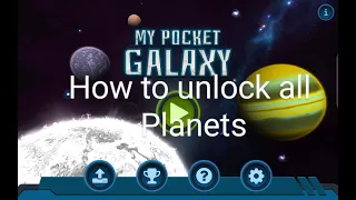 How to unlock all planets in my pocket galaxy