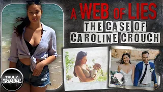 A Web Of Lies: The Case Of Caroline Crouch | MAY 2022 UPDATE IN DESCRIPTION BOX